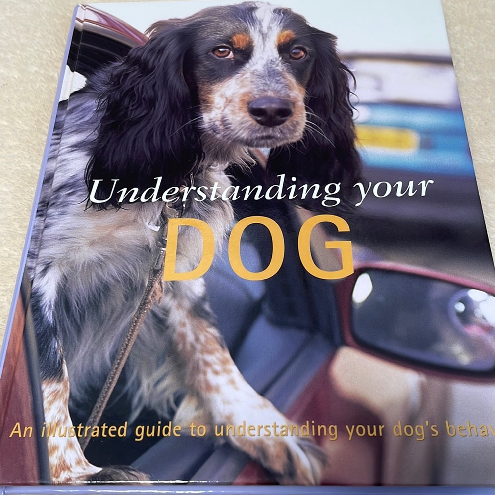 Understanding Your Dog. An Illustrated guide to understanding your dogs behavior